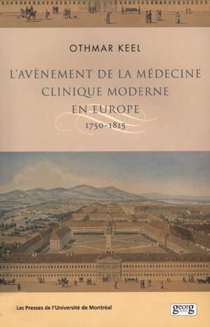 Avènement de la médecine clinique moderne en Europe (L')