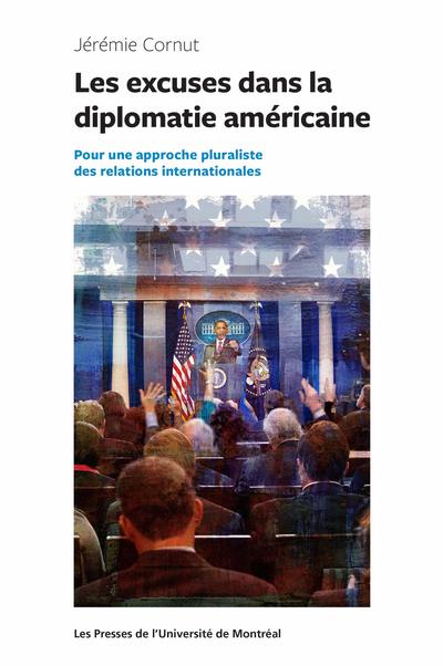 Excuses dans la diplomatie américaine (Les)