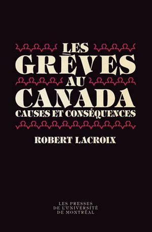 Les grèves au Canada : causes et conséquences