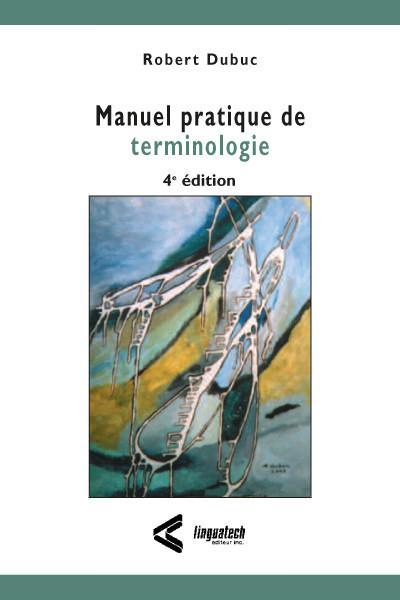 Manuel pratique de terminologie, 4e édition