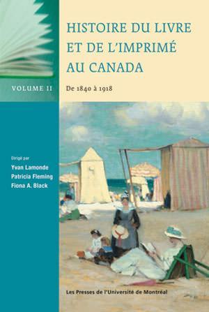 Histoire du livre et de l'imprimé au Canada, Vol. II